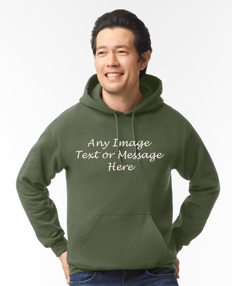 May include: A dark green hooded sweatshirt with a white pocket and the text "Any Image Text or Message Here" printed on the front.