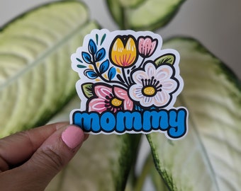 Cute "Mommy" Waterproof Vinyl Sticker (2" or 3"), Mother's Day Sticker, Mom Stickers, Gift for Her