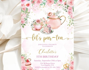 May include: Pink and gold tea party invitation with a watercolor illustration of a teapot, teacup, and cake. The text reads "let's par-tea" and "Charlotte's 5th Birthday".