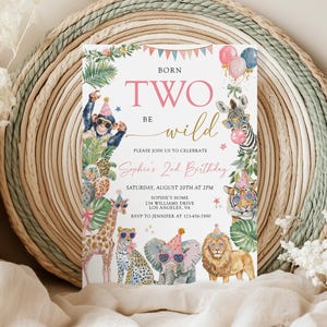 May include: A birthday invitation with the text "Born Two Be Wild" in pink and gold. The invitation features watercolor illustrations of safari animals wearing party hats and sunglasses, with the event details below.