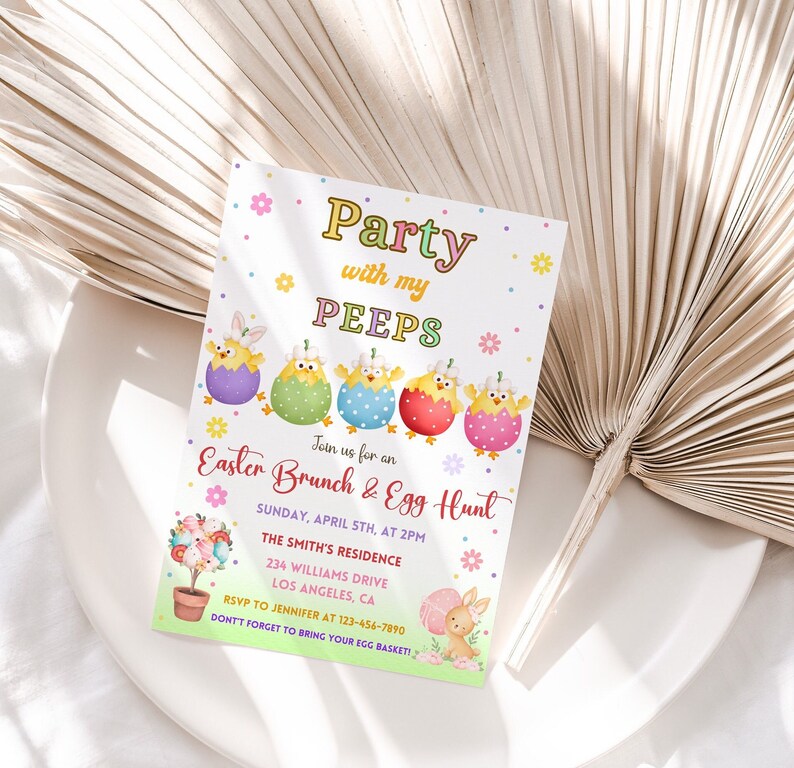May include: Easter brunch invitation with the text "Party with my PEEPS." The invitation features colorful chicks hatching from eggs, flowers, and a bunny. Details include date, time, and location.