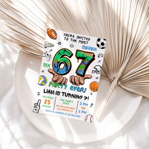 May include: A white invitation card with a colorful sports-themed design for a birthday party. The card features the number "67" in a graffiti style, along with sports-related illustrations and event details. The text reads "Party Ever! Liam is turning 7!"