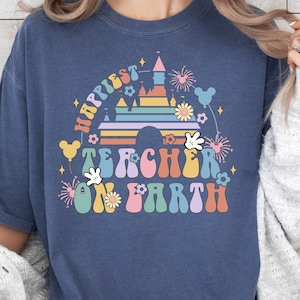 Disney Happiest Teacher On Earth Shirt, Comfort Colors Disney Shirt,  Teacher Appreciation Day Shirt, Homeroom Teacher Gift Shirt, 151559