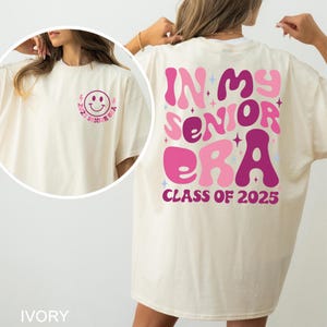 In My 2025 Senior Era Shirt, Comfort Colors, Class of 2025 Shirt, Graduation 2025 Tee, College Graduation Trip Shirt, Senior Grad Tee 152765