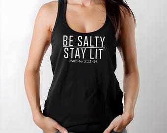 Be salty stay lit Tank Top, Matthew 5:13 14 Comfort Colors Tanks, Racerback Summer Tank Tops, 156581