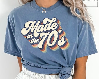 Vintage Made In The  70's Shirt, Comfort Colors 70s Shirt, 70s Party Shirt, 70s Trip Shirt, 70s Group Shirt, Retro 70s Shirt, 151575