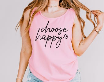 Choose happy inspirational tank top, motivational tank tops, comfort colors shirt, racerback tanktop, 156532
