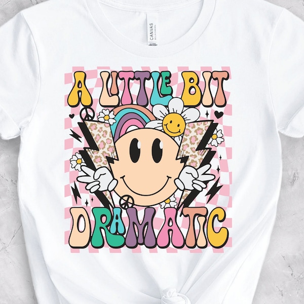 A Little Bit Dramatic Ready to Press, Clear Film Heat Transfer, Direct to Film Print, Shirt Design, Retro, Groovy, Smiley, Bolt, DTF