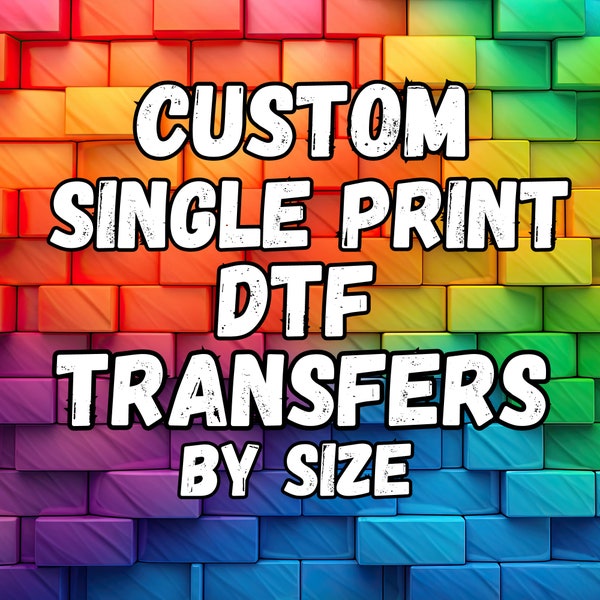 Custom DTF Transfer, Ready to Press Heat Transfer, Full Color Prints, Direct to Film