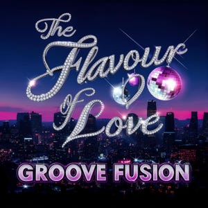 The Flavour Of Love By Groove Fusion | Jazz Funk Dance Music | New Music | Jazz Funk | Dance Music | Disco | Digital Download | MP3 | WAV |