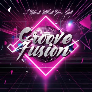 I Want What You Got | Groove Fusion | Summer Disco Jazz Funk Music | Jazz Funk | Dance Music | Disco Music | Digital Download | MP3 | Wav |