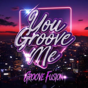 You Groove Me | Groove Fusion | Jazz Funk Dance Music | New Music | Jazz Funk | Dance Music | Disco Music | Digital Download | MP3 | WAV |