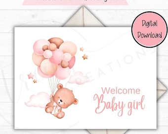 Peut inclure: Une carte de vœux imprimable de 12,7 cm x 17,8 cm avec un ours en peluche rose et brun tenant des ballons. La carte dit "Bienvenue Bébé Fille" en lettres roses.