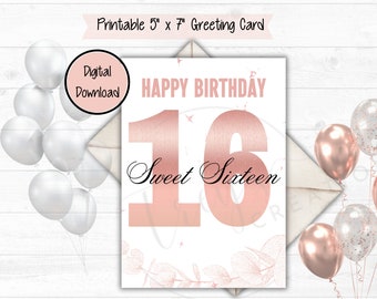 Peut inclure: Carte de vœux imprimable de 12,7 cm x 17,8 cm avec le texte "Happy Birthday" et "Sweet Sixteen" en or rose. Le chiffre "16" est en or rose. La carte est décorée d'éléments floraux et de ballons.
