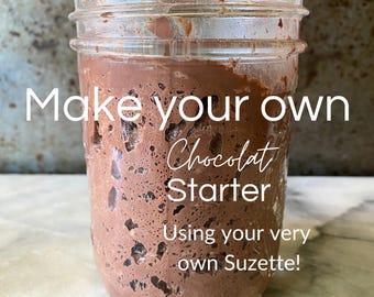 Make your own Chocolate Sourdough Starter - simple instructions on how to create your own chocolate sourdough starter at home (Digital File)