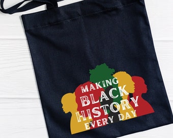 Making Black History Every Day Tote Bag, Black History Month Bag, Black Lives Matter Tote, BLM Bag, African American History, Equality Tote