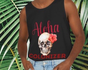 Aloha Colonizer Unisex Tank Top, Hawaii Ironic Tank Top, Hawaii Aloha Skull Colonizer Tank Top Shirt, Decolonize Hawaii Skull Tank Top Shirt