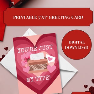 You&#39;re Just My Type Valentine, Printable Writing Valentine Card, Digital Download Valentine, Valentine for Writers, Bookish Valentine
