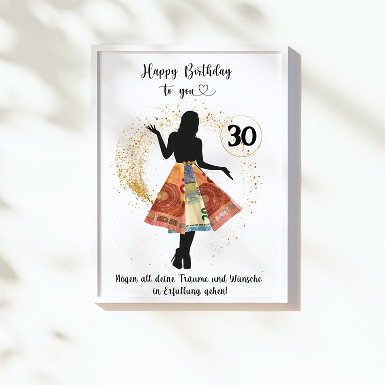May include: A white card with a black silhouette of a woman wearing a skirt made of money. The skirt is made of euro bills. The card has the text "Happy Birthday to you" and "30" in a circle. The text "M&ouml;gen all deine Tr&auml;ume und W&uuml;nsche in Erf&uuml;llung gehen!" is at the bottom of the card.