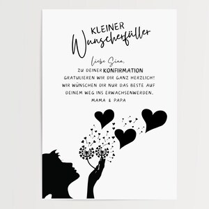 May include: Black and white card with a dandelion and hearts blowing in the wind. The text reads "KLEINER Wunscherschiller Liebe Sina, ZU DEINER KONFIRMATION GRATULIEREN WIR DIR GANZ HERZLICH! WIR W&Uuml;NSCHEN DIR NUR DAS BESTE AUF DEINEM WEG INS ERWACHSENWERDEN. MAMA & PAPA"