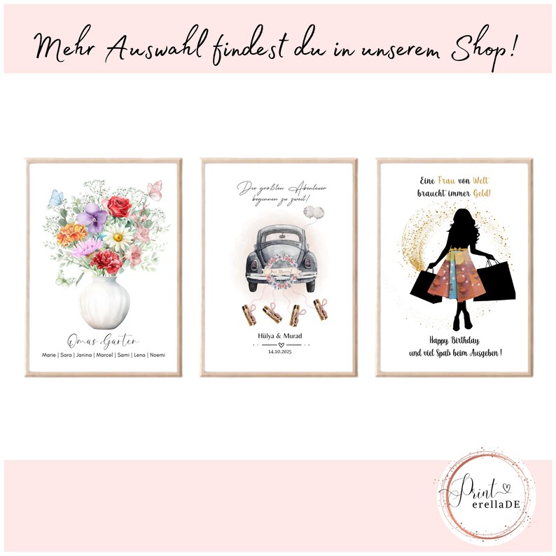 May include: Three printable designs for personalized cards or posters. The first design features a bouquet of flowers in a vase with the text "Omas Garten" and names below. The second design features a vintage car with the text "Du groblem H&ouml;ml by zo goed!" and the names "H&uuml;lya & Murad" and the date "14.10.2005". The third design features a silhouette of a woman holding shopping bags with the text "Eine Frau von Welt braucht immer Geld" and "Happy Birthday und viel Spa&szlig; beim Ausgehen!"