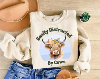 Cow Lover Sweatshirt, Easily Distracted By Cows, Farm Girl Shirt, Farm Love Shirts, Cute Cow Gift, Gift for Farmer,