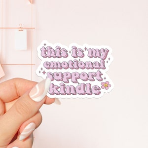 Supporto emotivo Adesivo Kindle, adesivo libresco, regalo per gli amanti dei libri, Merch libresco, adesivo Kindle, Smut Reader, amante della lettura, e-reader