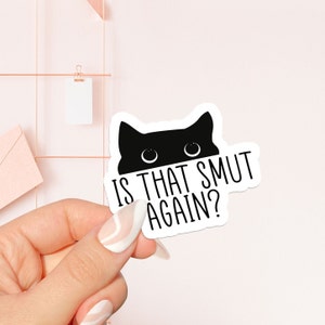 Is that smut agian sticker, bookish Sticker, book lover gift, bookish Merch, Kindle Sticker, Smut Reader, reading lover, e-reader