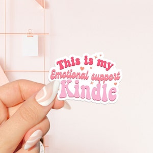My Emotional support kindle sticker, bookish Sticker, book lover gift, bookish Merch, Kindle Sticker, Smut Reader, reading lover, e-reader