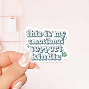 Emotional support Kindle Sticker, bookish Sticker, book lover gift, bookish Merch, Kindle Sticker, Smut Reader, reading lover, e-reader