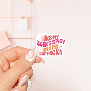 I like my Books spicy Sticker, bookish Sticker, book lover gift, bookish Merch , Kindle Sticker, Smut Reader, reading lover, e-reader