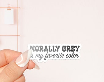 Morally gray is my favorite color sticker, bookish sticker, book lover gift, bookish merch, Kindle sticker, smut reader, reading lover