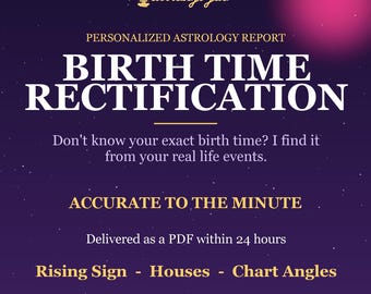 Birth Time Rectification, Unknown Birth Time Calculator, Personalized Astrology Report, Find My Exact Birth Time, Natal Chart Correction PDF