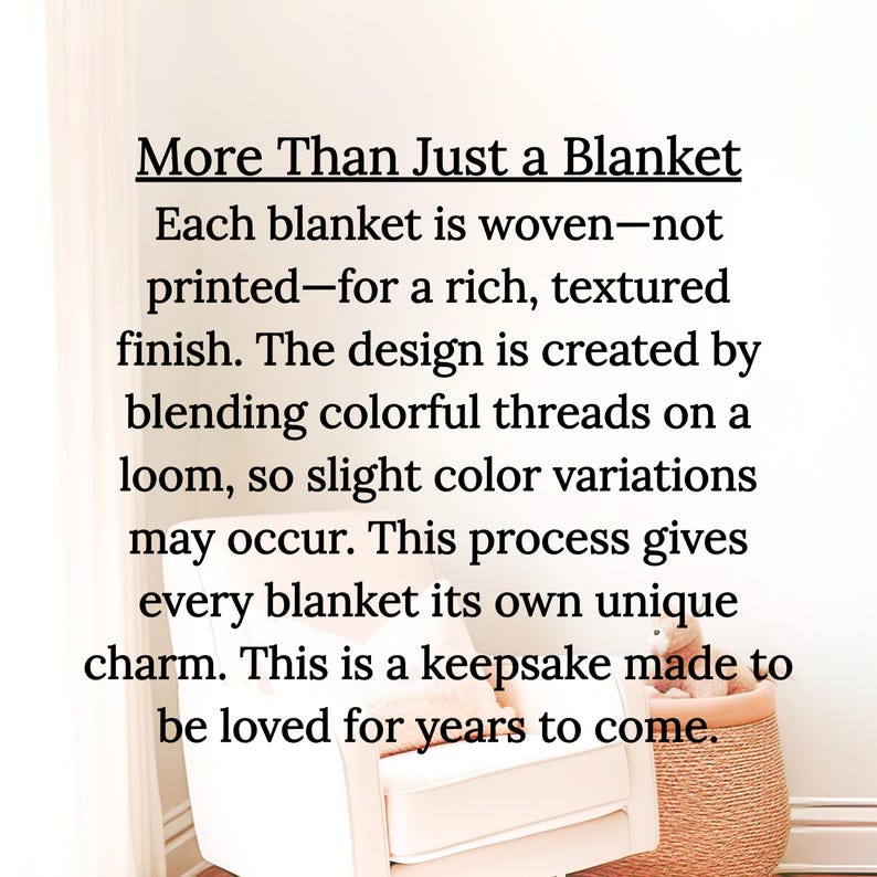 May include: Text on a white background reads "More Than Just a Blanket." The text describes a woven blanket with a rich, textured finish, created by blending colorful threads on a loom. The blanket is a keepsake.