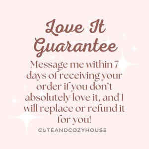 May include: A light pink graphic with the words "Love It Guarantee" in a brown script font. The text below states a replacement or refund policy. The shop name "CUTEANDCOZYHOUSE" is at the bottom.