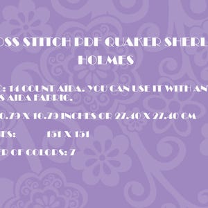May include: A lavender background with a floral pattern and white text. The text reads "CROSS STITCH PDF QUAKER SHERLOCK HOLMES." It also lists fabric, size (10.79 x 10.79 inches), stitches, and number of colors.
