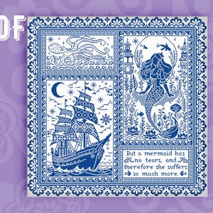 May include: Blue and white cross-stitch pattern with three squares. The top square shows an octopus, the middle square shows a ship sailing on the sea, and the bottom square shows a mermaid with the text "But a mermaid has no tears, and therefore she suffers so much more."
