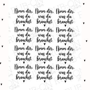 Peut inclure: Douze autocollants imprimables en noir et blanc avec le texte "Nimm dir. Was du brauchst" et un petit symbole de cœur.