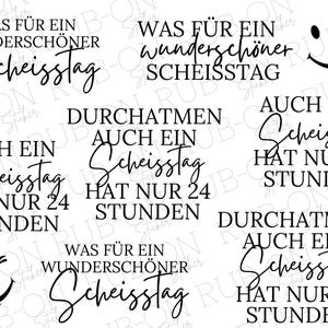 May include: Black and white graphic design with the text "Was für ein wunderschöner Scheisstag" and "Auch ein Scheisstag hat nur 24 Stunden" repeated in different arrangements.