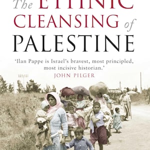 The Ethnic Cleansing of Palestine