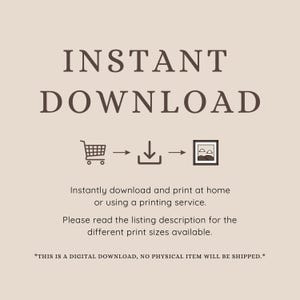 K&ouml;nnte beinhalten: Eine Grafik f&uuml;r digitalen Download mit dem Text "INSTANT DOWNLOAD" in brauner Schrift. Ein Einkaufswagen-Symbol, ein Download-Symbol und ein Bilderrahmen-Symbol werden mit Pfeilen angezeigt, die den Ablauf des Download-Prozesses veranschaulichen. Der Text unter den Symbolen lautet "Sofort herunterladen und zu Hause ausdrucken oder einen Druckservice nutzen. Bitte lesen Sie die Beschreibung des Angebots f&uuml;r die verschiedenen verf&uuml;gbaren Druckgr&ouml;&szlig;en." Der Text unten lautet "*DAS IST EIN DIGITALER DOWNLOAD, ES WIRD KEIN PHYSIKALISCHES PRODUKT VERSANDT.*"
