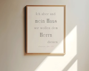 Josua 24-15German,Ich aber und  mein Haus wir wollen dem Herrn dienen. Bible Verse printable, German WallArt, Home Decor, Wandkunst druckbar