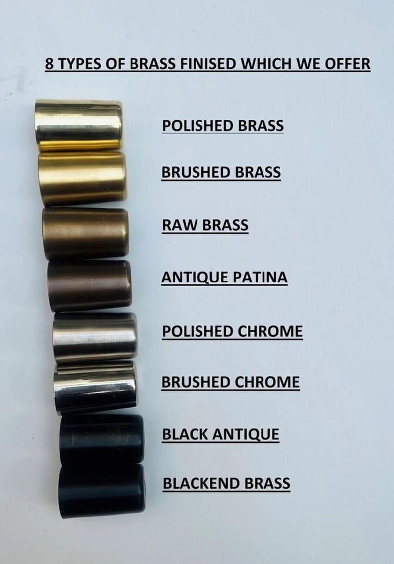 May include: An image displaying eight brass finishes: Polished Brass, Brushed Brass, Raw Brass, Antique Patina, Polished Chrome, Brushed Chrome, Black Antique, and Blackend Brass. Each finish is shown on a cylindrical metal piece.