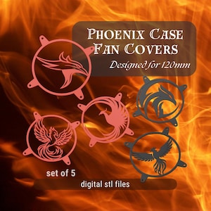May include: A set of five circular fan covers featuring phoenix designs, labeled as Phoenix Case Fan Covers Designed for 120mm and digital stl files. The covers are presented in shades of red and black against a fiery orange background.