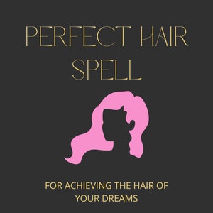 PERFECT HAIR SPELL - Fast Hair Growth - Thick, Healthy, Luscious Hair - Desired Hair Texture - Reverse Hair Loss - 24 Hour Guarantee