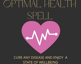 OPTIMAL HEALTH SPELL - Heal All Illness and Disease, Perfect Well-Being, Vitality and Energy, Ease Chronic Pain,
