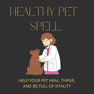 May include: Illustration of a veterinarian examining a brown dog with a stethoscope. The text "HEALTHY PET SPELL" is at the top of the image. The text "HELP YOUR PET HEAL, THRIVE, AND BE FULL OF VITALITY" is at the bottom of the image.