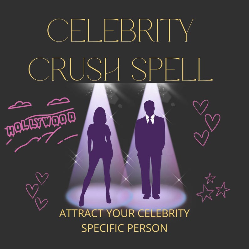 May include: A dark gray graphic with the words "CELEBRITY CRUSH SPELL" in gold. Silhouettes of a woman and a man are under spotlights. Pink hearts, stars, and the word "HOLLYWOOD" are also included. The text "ATTRACT YOUR CELEBRITY SPECIFIC PERSON" is at the bottom.
