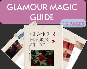 GLAMOUR MAGIC 101 GUIDE - Detailed Grimoire Pages- Includes 4 Rituals- Attract Beauty, Love & Money- Learn Witchcraft Secrets, Pdf Download