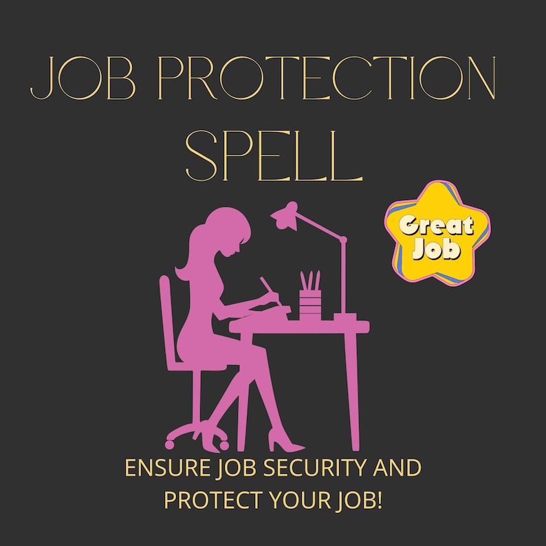 May include: A pink silhouette of a person sitting at a desk with a lamp and a notepad. The text "JOB PROTECTION SPELL" is at the top of the image. A yellow star with the text "Great Job" is in the upper right corner. The text "ENSURE JOB SECURITY AND PROTECT YOUR JOB!" is at the bottom of the image.